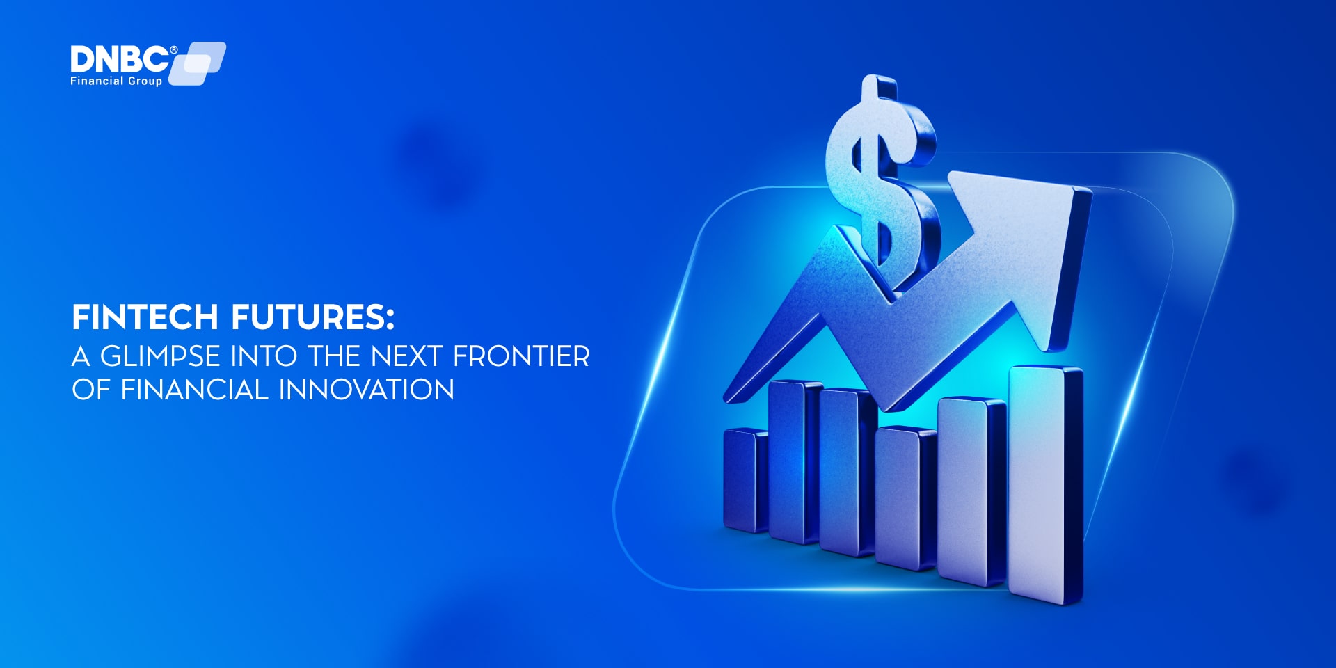 Fintech futures: A glimpse into the next frontier of financial innovation Fintech futures: A glimpse into the next frontier of financial innovation