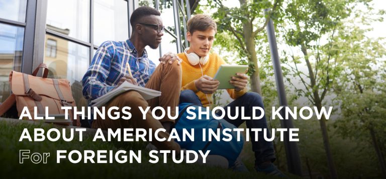 All Things You Should Know About American Institute For Foreign Study