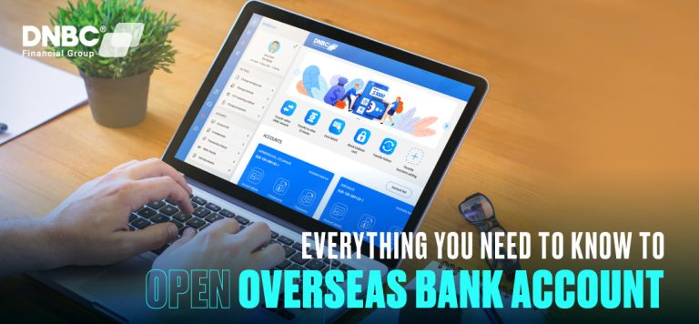 Everything you need to know to open overseas bank account