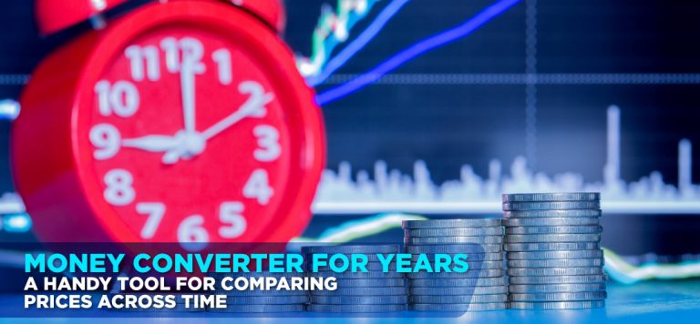 Money converter for years: a handy tool for comparing prices across time